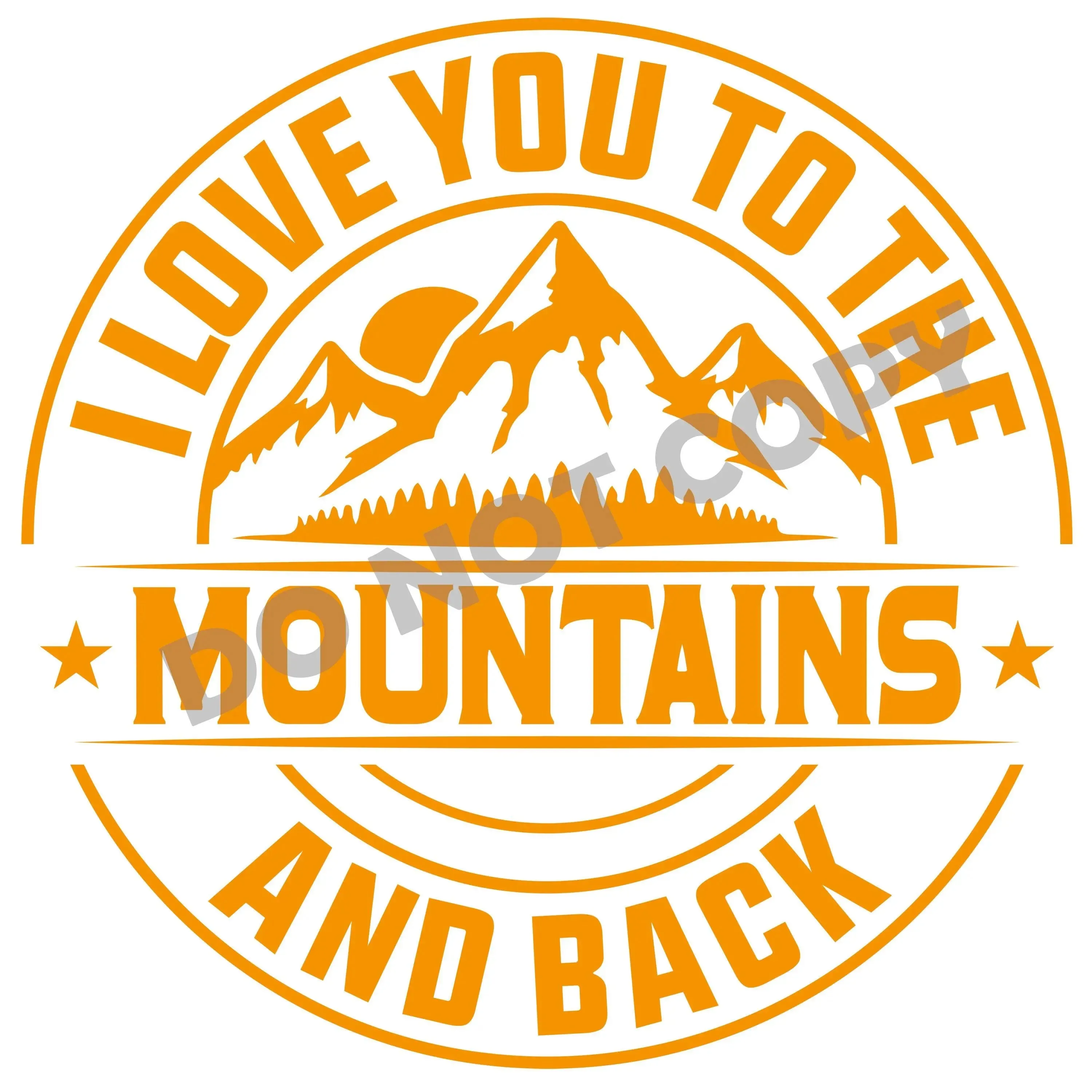 I Love You To The Mountains And Back - DTF Transfer