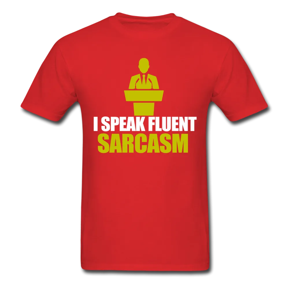 I Speak Fluent Sarcasm Men's T-Shirt