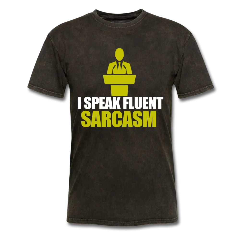 I Speak Fluent Sarcasm Men's T-Shirt